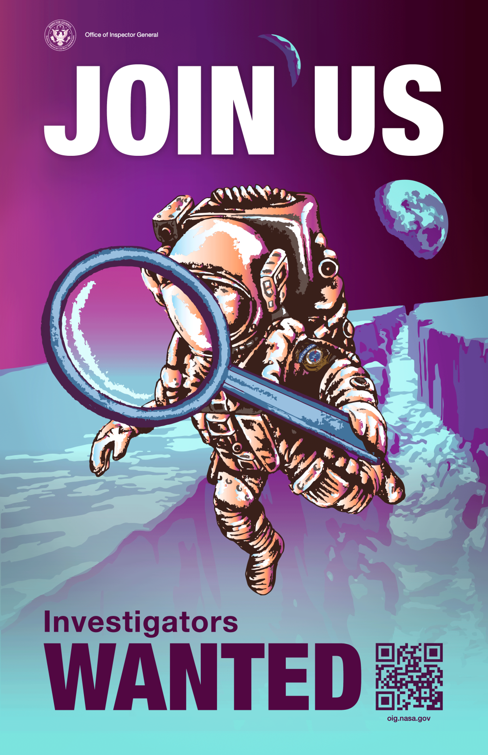 Illustration of an astronaut holding a magnifying glass and leaping above a blue, icy planet with several moons in the background. The words: "Join us. Investigators Wanted." NASA OIG logo and a QR code that goes to oig.nasa.gov